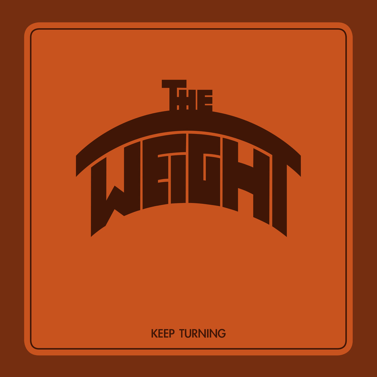 The Weight (A) – Keep Turning