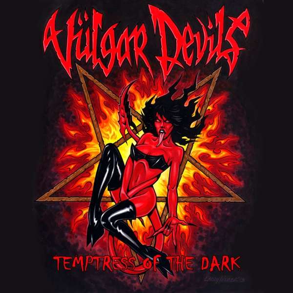 Vulgar Devils (USA) – Temptress Of The Dark