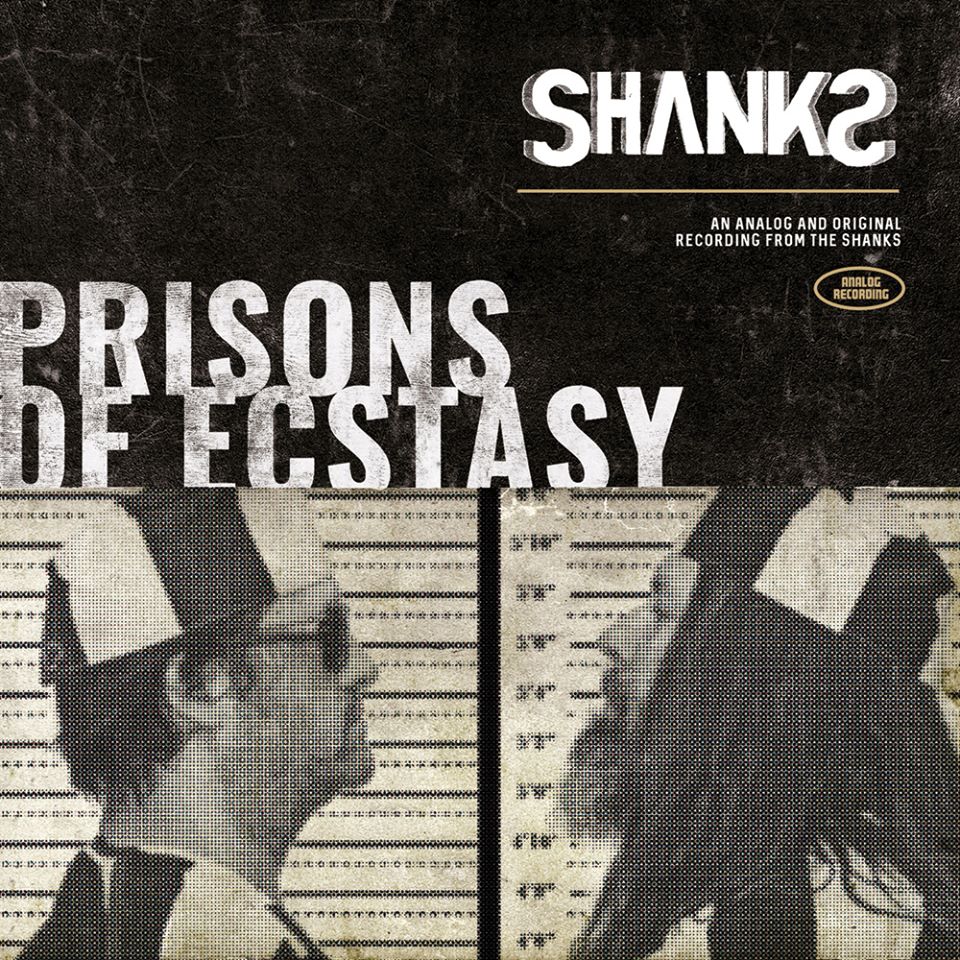 The Shanks (CA) – Prisons Of Ecstasy
