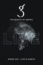 THE BEAUTY OF GEMINA „MINOR SUN – LIVE IN ZURICH“ als 2CD/DVD/BluRay ab 17.3.