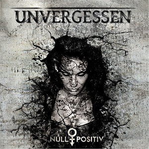 Null Positiv Cover Unvergessen