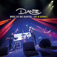 DANTE – Where Life Was Beautiful (Live in Katowice) am 28.4.