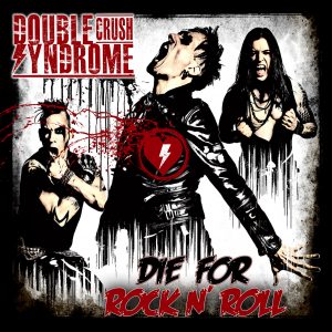 Double_Crush_Syndrome_-_Die_For_Rock_N_Roll_(CD)