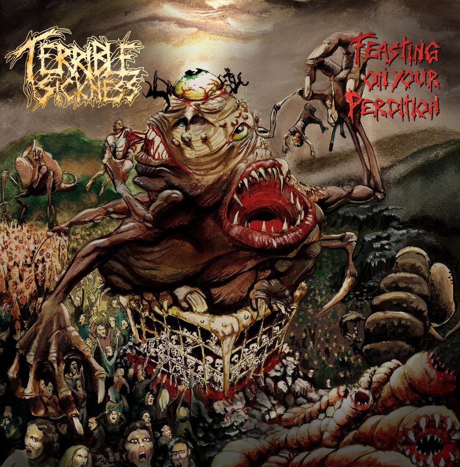Terrible Sickness (D)  – Feasting on your Perdition