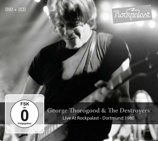 George Thorogood & The Destroyers (USA) – Live At Rockpalast, Dortmund 1980