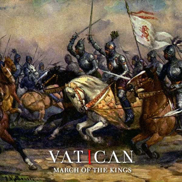 Vatican (USA) – March Of The Kings