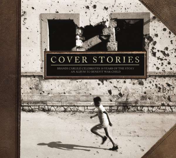 VA (USA) – Cover Stories: Brandi Carlile Celebrates 10 Years Of “The Story”, An Album To Benefit War Child
