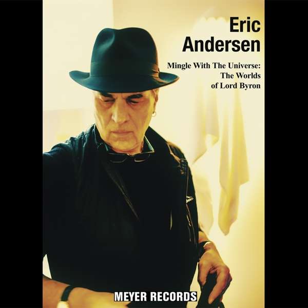 Eric Andersen (USA) – Mingle With The Universe: The Worlds Of Lord Byron