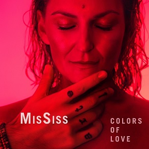 MisSiss – neues Album COLORS OF LOVE am 26.5.