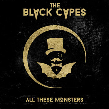 The Black Capes (GR) – All These Monsters