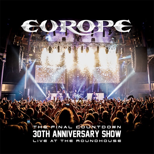 EUROPE – THE FINAL COUNTDOWN 30th ANNIVERSARY SHOW – LIVE AT THE ROUNDHOUSE am 21.7.