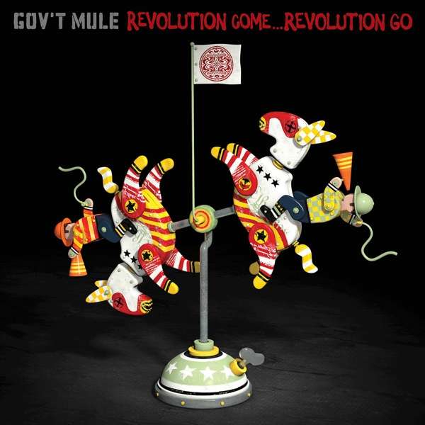 Gov’t Mule (USA) – Revolution Come… Revolution Go