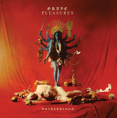 Grave Pleasures unterschreiben bei Century Media / neues Album ‚Motherblood‘