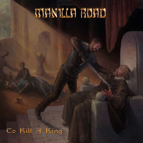 Manilla Road (USA) – To Kill A King