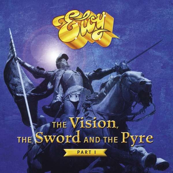 Eloy (D) – The Vision, The Sword & The Pyre