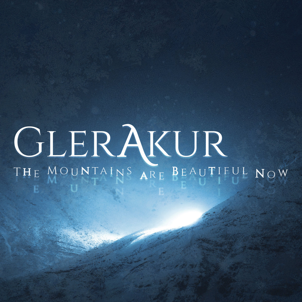 GLERAKUR – The Mountains Are Beautiful Now