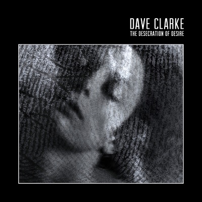 DAVE CLARKE veröffentlcht am 27.10.17 neues Album via Skint/BMG