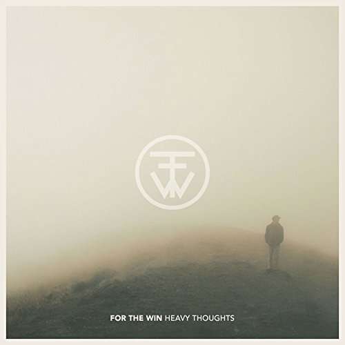 For The Win (USA) – Heavy Thoughts