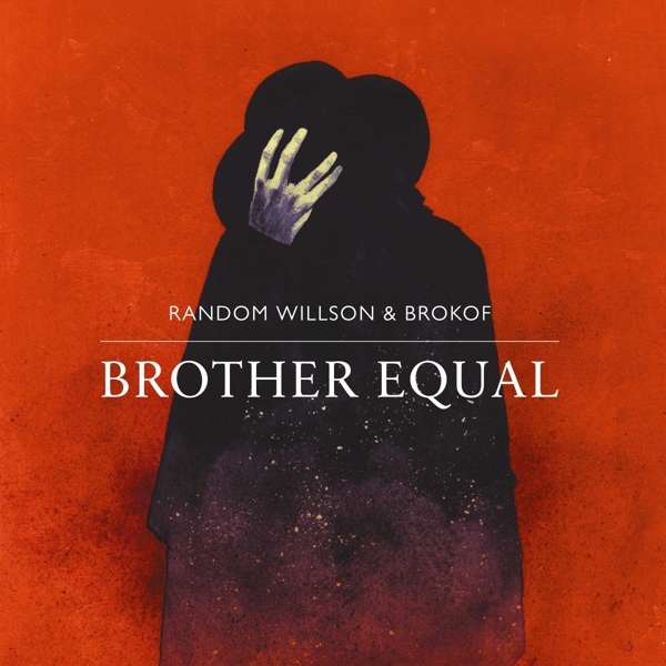 Random Willson & Brokof (USA & D) – Brother Equal