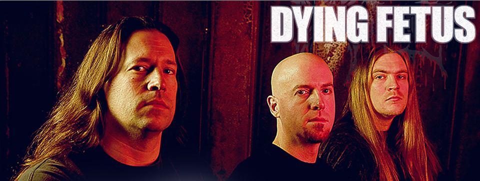 Vorbericht: DYING FETUS – The Wrong Tour To Fuck With Europe 2017