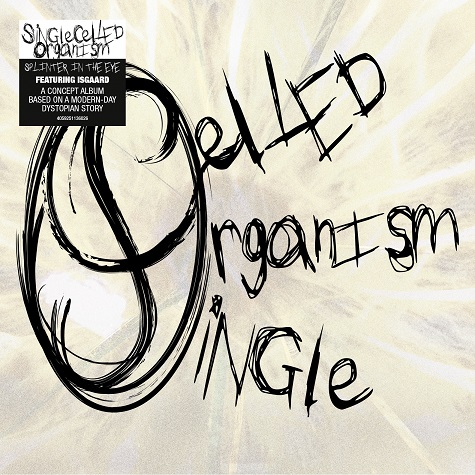 Single Celled Organism: „Splinter In The Eye“ (neues melodisches Art Rock-Projekt feat. Isgaard) – mit Link zum „Making Of“-Video