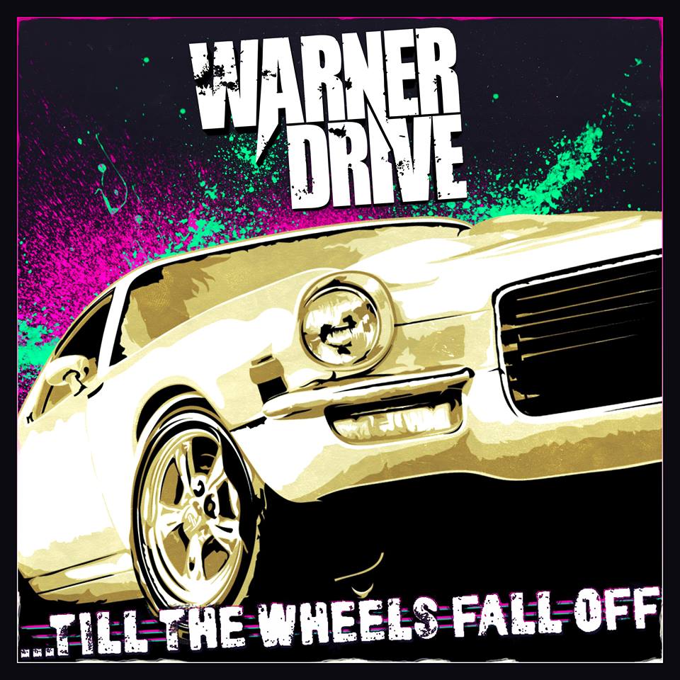 WARNER DRIVE (USA) – Till The Wheels Fall Off