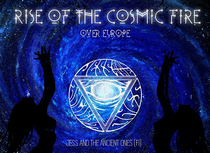 RISE OF THE COSMIC FIRE“ with Anomalie, Caronte & Jess And The Ancient Ones