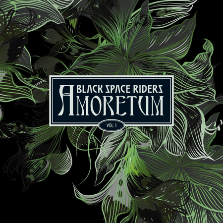 BLACK SPACE RIDERS (DE) – Amoretum Vol. 1