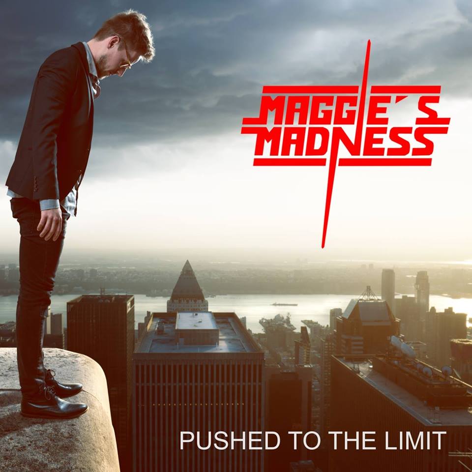 MAGGIE´S MADNESS (DE) – Pushed To The Limit