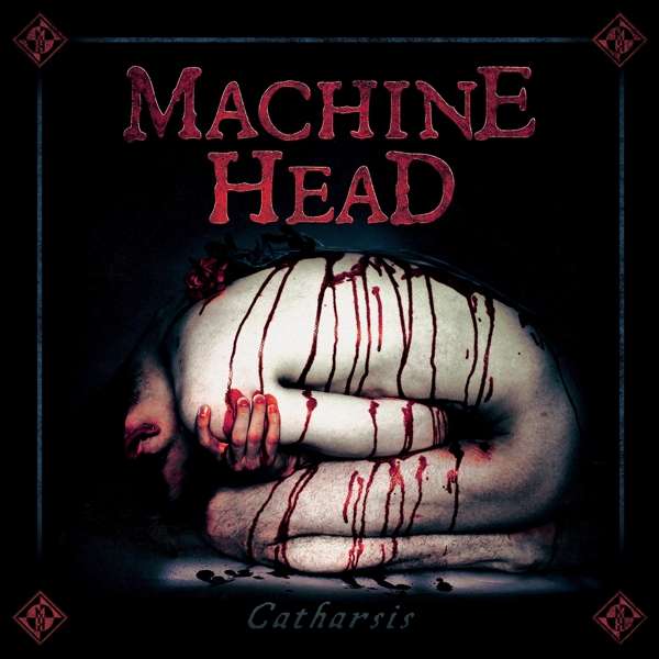 Machine Head (USA) – Catharsis