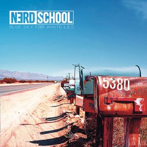 NERD SCHOOL – „Blues Sky For White Lies“ – 23.03.