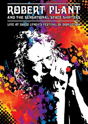 Robert Plant & The Sensational Space Shifters „Live At David Lynch’s Festival Of Disruption“ am 9.2.