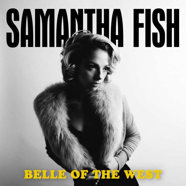 Samantha Fish (USA) – Belle Of The West