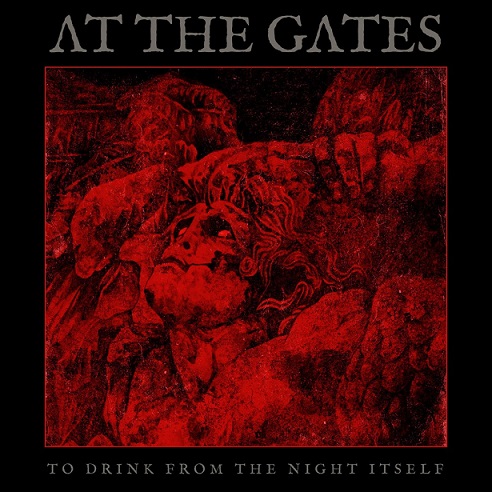 AT THE GATES (SWE) – To Drink From The Night Itself