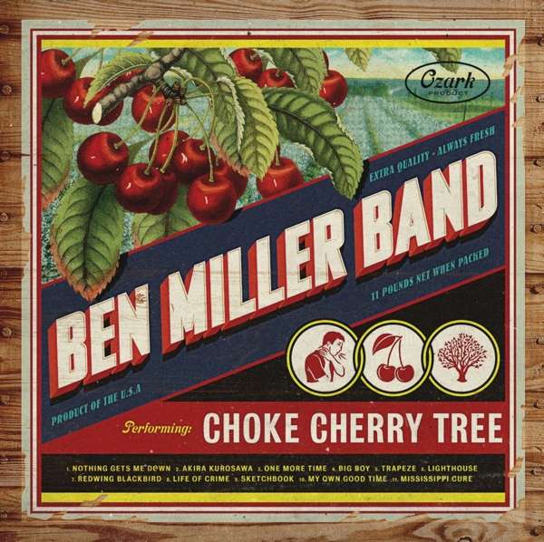 Ben Miller Band (USA) – Choke Cherry Tree