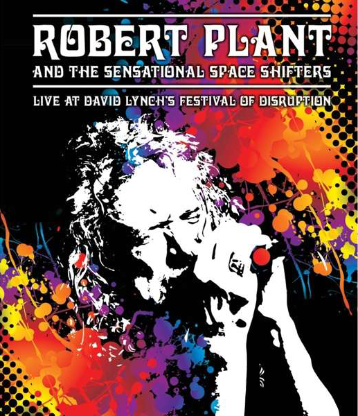 Robert Plant & The Sensational Space Shifters(GB) – Live At David Lynch’s Festival Of Disruption (DVD)