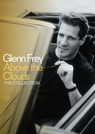 Eagles-Mitbegründer Glenn Frey erscheint am 11. Mai das limitierten 4-Disc-Boxsets „Above The Clouds: The Collection“ und das Greatest-Hits-Album