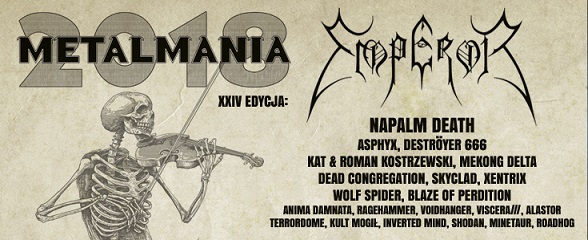 Metalmania 2018 am 07. April – in Kattowitz -Spodek- mit u.a. EMPEROR, Napalm Death, Asphyx uvm