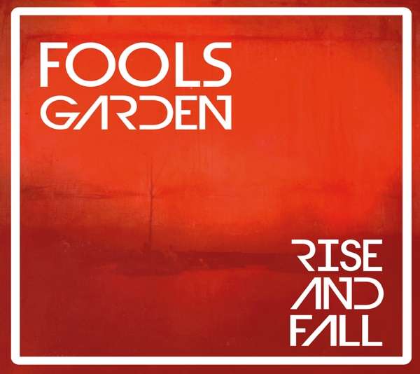 Fools Garden (D) – Rise And Fall