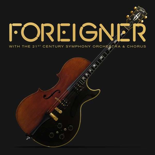 Foreigner (USA) – Foreigner With The 21st Century Symphony Orchestra & Chorus