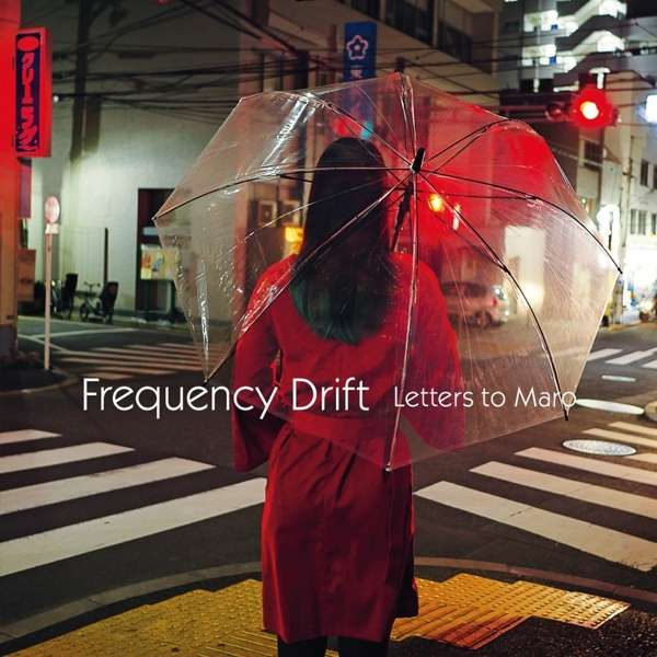 Frequency Drift (D) – Letters To Maro