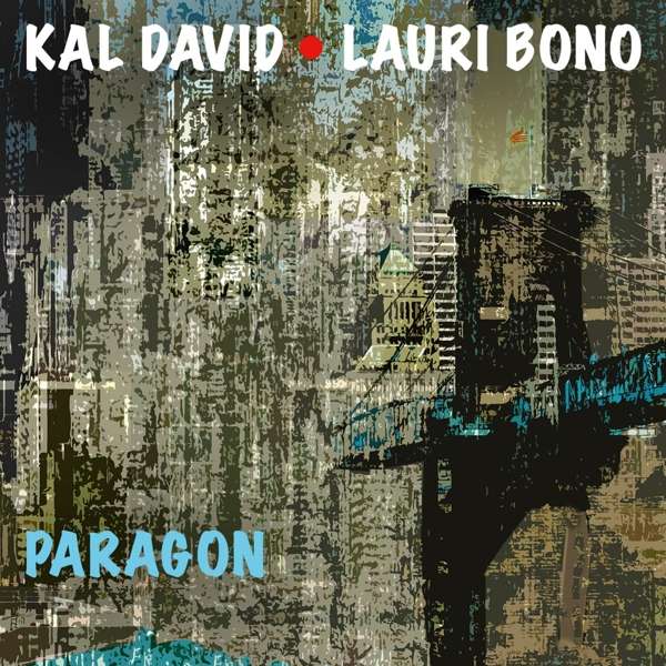 Kal David & Lauri Bono (USA) – Paragon