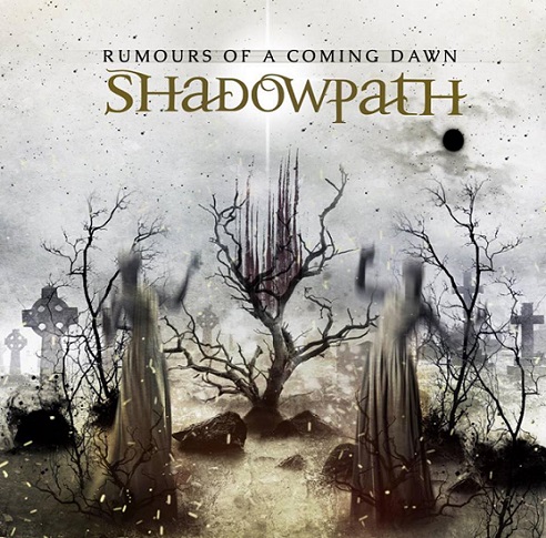 SHADOWPATH – „Rumours Of A Coming Dawn“