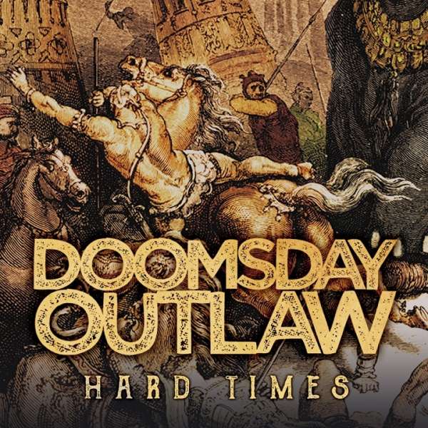 Doomsday Outlaw (GB) – Hard Times