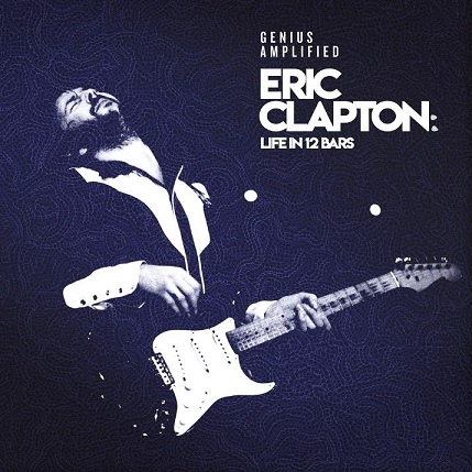 Eric Clapton – Soundtrack zum Dokumentarfilm „Life In 12 Bars“ am 08.06.
