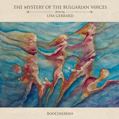 THE MYSTERY OF THE BULGARIAN VOICES feat. LISA GERRARD – „BooCheeMish“