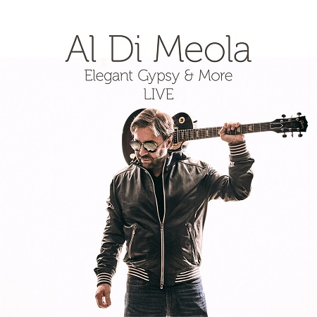 Al Di Meola neues Live-Album „Elegant Gypsy & More LIVE“ am 20.7.