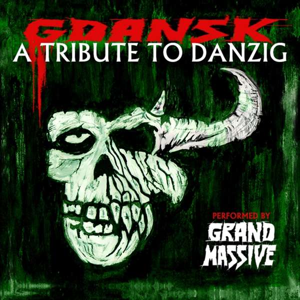 Grand Massive (D) – Gdansk: A Tribute To Danzig