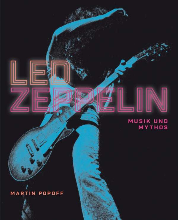 Martin Popoff: Led Zeppelin – Musik und Mythos