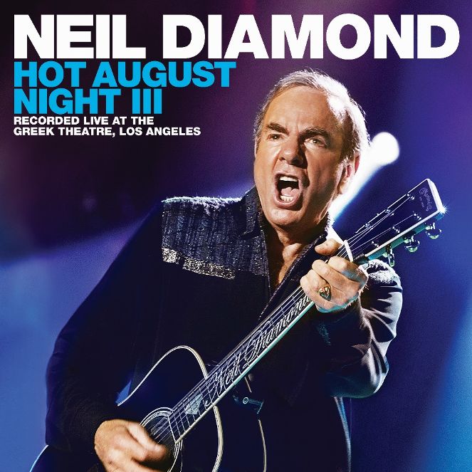 Neil Diamond: „Hot August Night III“ erscheint am 17.08.